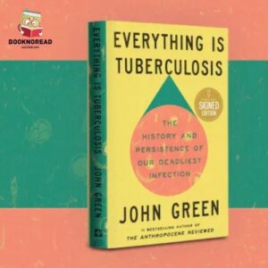Everything Is Tuberculosis (Signed Edition)